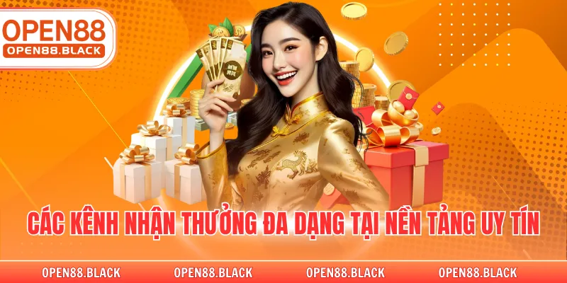 Các kênh nhận thưởng đa dạng tại nền tảng uy tín